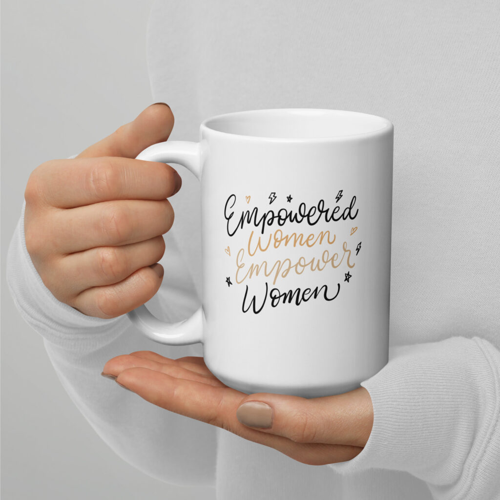 "Empowered Women Empower Women" Mug